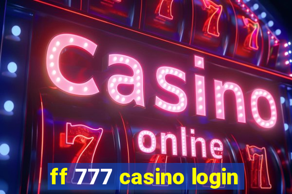 ff 777 casino login